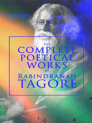 cover image of The Complete Poetical Works of Rabindranath Tagore